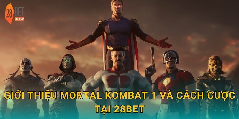 Giới thiệu Mortal Kombat 1 và cách cược tại 28bet