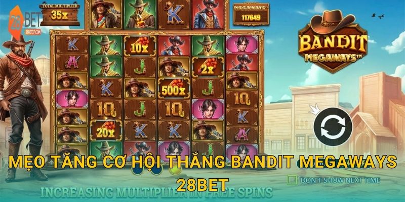 Mẹo tăng cơ hội thắng Bandit Megaways 28bet