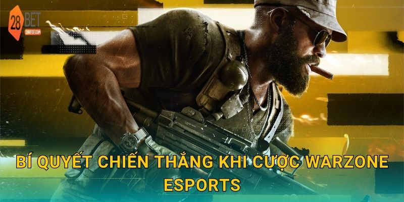 Bí quyết chiến thắng khi cược Warzone eSports
